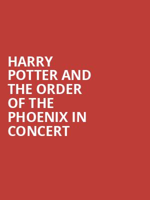 Harry Potter and the Order of the Phoenix in Concert, Saratoga Performing Arts Center, Albany