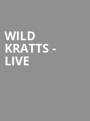 Wild Kratts Live, Palace Theatre Albany, Albany