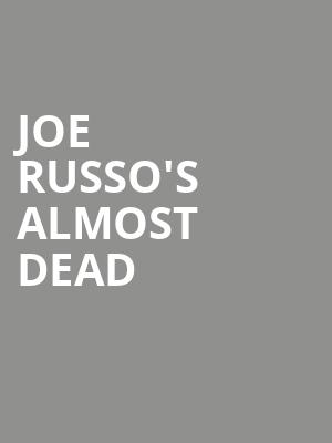 Joe Russos Almost Dead, Saratoga Performing Arts Center, Albany