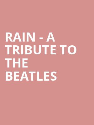 Rain A Tribute to the Beatles, Saratoga Performing Arts Center, Albany