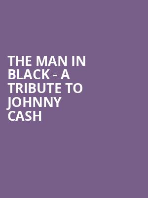 The Man in Black - A Tribute to Johnny Cash Poster