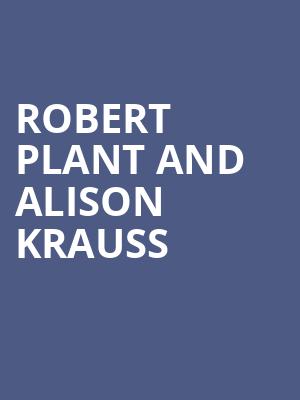 Robert Plant and Alison Krauss, Saratoga Performing Arts Center, Albany