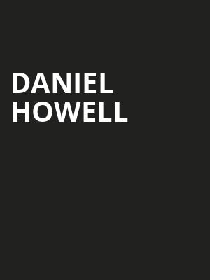 Daniel Howell, Hart Theatre, Albany