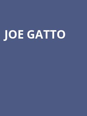 Joe Gatto, Palace Theatre Albany, Albany