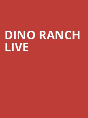 Dino Ranch Live Poster