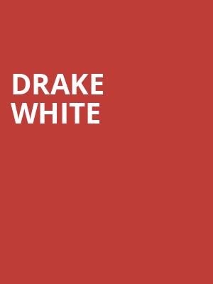 Drake White, Empire Live, Albany