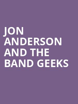 Jon Anderson and The Band Geeks Poster