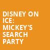 Disney on Ice Mickeys Search Party, MVP Arena, Albany