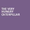The Very Hungry Caterpillar, Kitty Carlisle Hart Theatre The Egg, Albany
