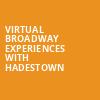 Virtual Broadway Experiences with HADESTOWN, Virtual Experiences for Albany, Albany