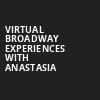 Virtual Broadway Experiences with ANASTASIA, Virtual Experiences for Albany, Albany