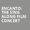 Encanto The Sing Along Film Concert, Saratoga Performing Arts Center, Albany