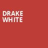 Drake White, Empire Live, Albany